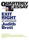 Front cover for the book Exit right : the unravelling of John Howard by Judith Brett
