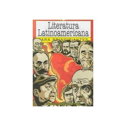 Literatura Latinoamericana para principiantes/Latin American literature for beginners Literatura Latinoamericana para principiantes/Latin American literature for beginners