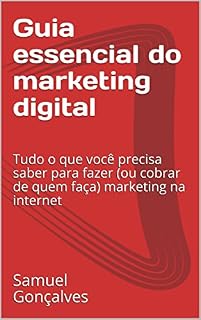 Livro Guia essencial do marketing digital: Tudo o que você precisa saber para fazer (ou cobrar de quem faça) marketing na internet