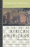 Front cover for the book To Make Our World Anew. Volume II, A History of African Americans Since 1880 by Robin D. G. Kelley