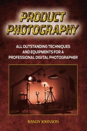 Product Photography: All Outstanding Techniques and Equipments For a professional Digital photographer with a FREE EBOOK INSIDE (Product Photography tips, ... business, photography books, Pictures)