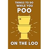 Things To Do While You Poo On The Loo: Activity Book With Funny Facts, Bathroom Jokes, Poop Puzzles, Sudoku & Much More. Perf