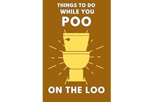 Things To Do While You Poo On The Loo: Activity Book With Funny Facts, Bathroom Jokes, Poop Puzzles, Sudoku & Much More. Perf