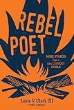 Rebel Poet: More Stories from a 21st Century Indian by Louis V. Clark (Two Shoes)