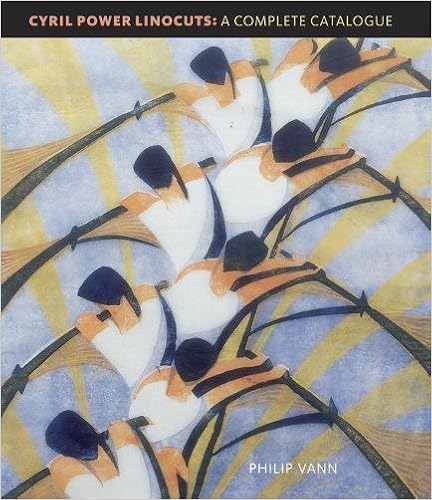 Cyril Power Linocuts: A Complete Catalogue, by Philip Vann Cyril Power Linocuts: A Complete Catalogue, by Philip Vann