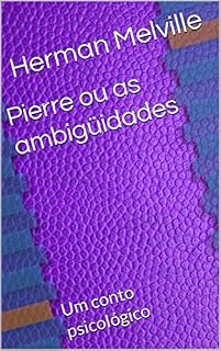 Livro Pierre ou as ambigüidades: Um conto psicológico