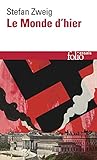 Le Monde d'hier: Souvenirs d'un Européen (Folio Essais t. 616) (French Edition) by Stefan Zweig, Dominique Tassel