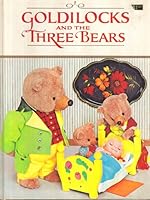 Goldilocks and the Three Bears 0448042363 Book Cover