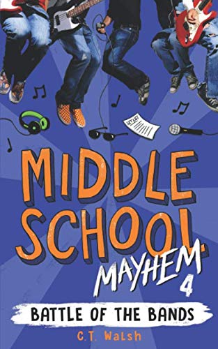 Battle of the Bands (Middle School Mayhem) by C.T. Walsh