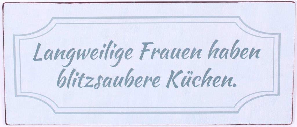 Sign - Langweilige frauen haben blitzsaubere küchen.