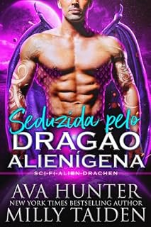 Livro Seduzida pelo dragão alienígena (Dragão alienígena sci-fi Livro 3)