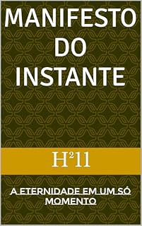 Livro Manifesto do Instante: A eternidade em um só momento (Evangelho de Honzeh)