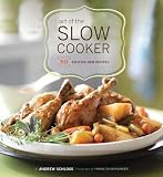 Art of the Slow Cooker: 80 Exciting New Recipes Art of the Slow Cooker: 80 Exciting New Recipes