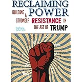 Reclaiming Power: Building a Stronger Resistance in the Age of Trump