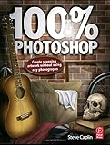 100% Photoshop: Create stunning artwork without using any photographs