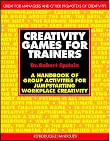 Creativity Games for Trainers: A Handbook of Group Activities for