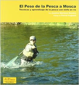 Livres Couvertures de El Peso De La Pesca A Mosca (Español) Tapa blanda – 3 julio 2020