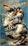The Eighteenth Brumaire of Louis Bonaparte by Karl Marx