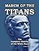 March of the Titans: The Complete History of the White Race: Volume I and II Combined Edition