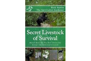 Secret Livestock of Survival: How to Raise The 10 Best Choices For Retreat And Homestead Livestock (Secret Garden of Survival)