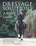 Dressage Solutions: A Rider's Guide by Arthur Kottas-Heldenberg, Andrew Fitzpatrick