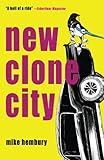 New Clone City (Volume 1) by Mike Hembury