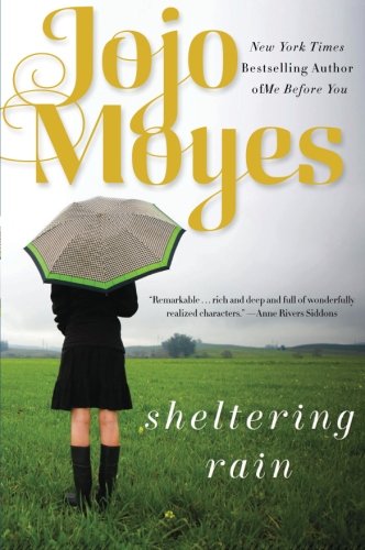 Sheltering Rain, by Jojo Moyes