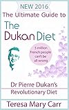 The Ultimate Guide to the Dukan Diet: Dr Pierre Dukan’s Revolutionary Diet (Duken Diet - Permenant Weight Loss Book 1)