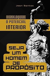 Livro Seja um Homem de Propósito: Desbloqueando o Potencial Interior