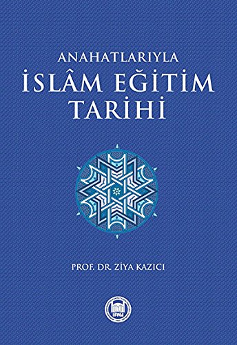 Anahatlariyla Islam Egitim Tarihi at Amazon