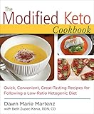 The Modified Keto Cookbook: Quick, Convenient Great-Tasting Recipes by Dawn Marie Martenz, Beth Zupec-Kania RDN CD