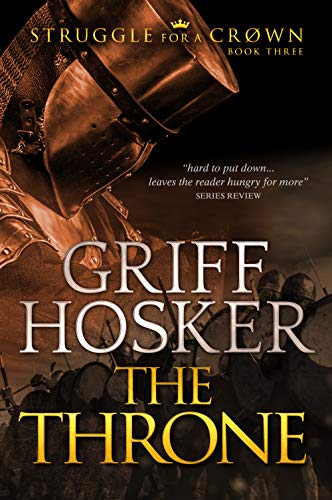 The Throne (Struggle for a Crown Book 3) by Griff Hosker