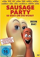 Sausage Party - Es geht um die Wurst