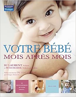 Votre Bebe Mois Apres Mois Le Developpement De Votre Enfant De 0 A 2 Ans Amazon Co Uk Su Laurent Reader Peter Books