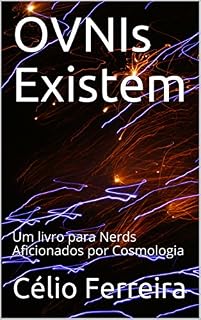 Livro OVNIs Existem: Um Livro para Nerds Aficionados por Cosmologia