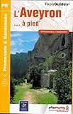 Aveyron a Pied 50 Promenades et Randonnees 2015: FFR.D012 (French Edition) by 