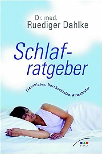 Schlafratgeber Einschlafen Durchschlafen Ausschlafen Amazon De Dahlke Rudiger Bucher
