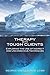 Therapy with Tough Clients: Exploring the Use of Indirect and Unconscious Techniques