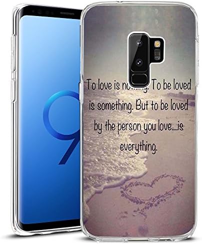 For Samsung Galaxy S9 Plus Case, Cover for Samsung Galaxy S9 Plus 2018 Release TPU Non-Slip High Definition Printing To be loved is something. but to be loved by the person you love...is everything.