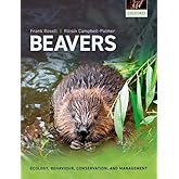 Beavers: Ecology, Behaviour, Conservation, and Management
