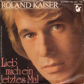 Roland Kaiser Lieb Mich Ein Letztes Mal