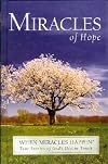 MIRACLES OF HOPE When Miracles Happen True Stories of God's Divine Touch
