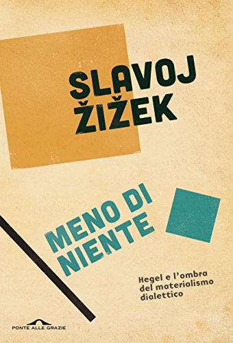 Meno di niente. Edizione completa: Hegel e l'ombra del materialismo dialettico (Italian Edition)