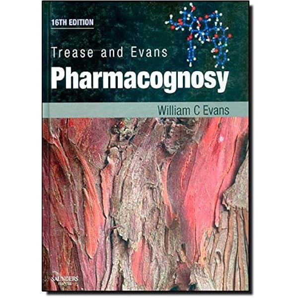 Trease And Evans Pharmacognosy Evans Trease And Evans Pharmacognosy 9780702029332 Medicine Health Science Books Amazon Com