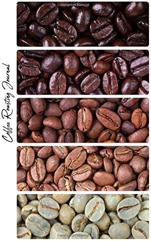 Coffee Roasting Journal: Coffee Log | Coffee Roasting Log Book | Over 100 Roasting Log Pages | 6 x 9 Sized | Easy to Fill In Template | Record Time ... Your Brewing Success by Managing Your Roasts