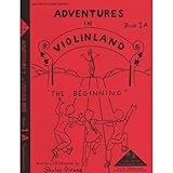 Givens, Shirley - Adventures in Violinland, Book 1A: The Beginning - Arioso Press Publication