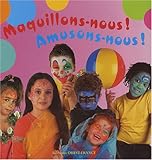 maquillons-nous ! amusons-nous ! by