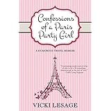 Confessions of a Paris Party Girl: A Humorous Travel Memoir (American in Paris Book 1)