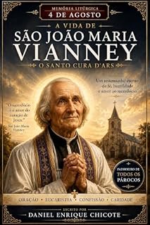 Livro A Vida de São João Maria Vianney: O Santo Cura d’Ars