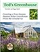 Ted's Greenhouse: Creating a Four-Season Passive Solar Greenhouse From the Ground Up by Ted Keller, Peggy Hamill